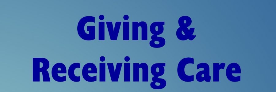 Giving & Receiving Care
