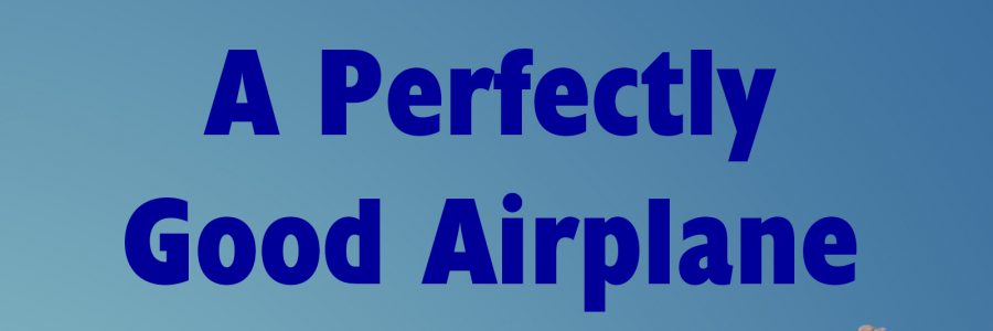 A Perfectly Good Airplane